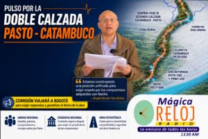 Pulso por la doble calzada Pasto – Catambuco: Alcaldía y gremios exigen al Gobierno Nacional cumplir con los recursos